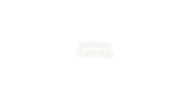 Cafe&Dining K-Dining